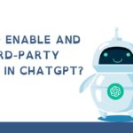 How To Enable and Use Third-Party Plugins in ChatGpt ?