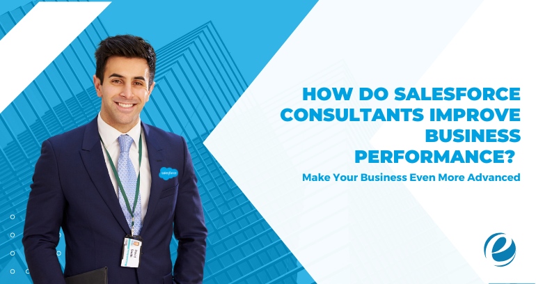 How Do Salesforce Consultants Improve Business Performance 