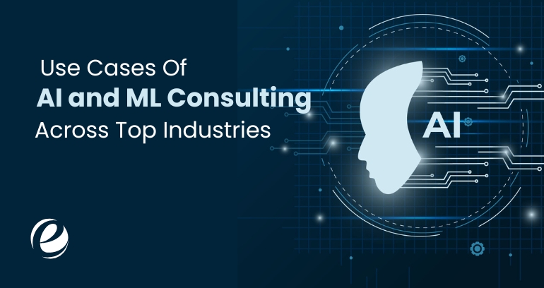 Use Cases Of AI and ML Consulting