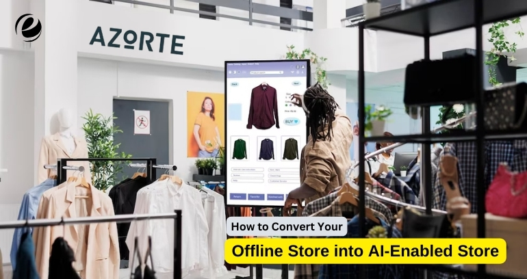 How to Convert Your Offline Store Into an AI-Enabled Store?