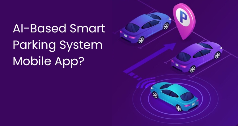 AI-Based Smart Parking Mobile App