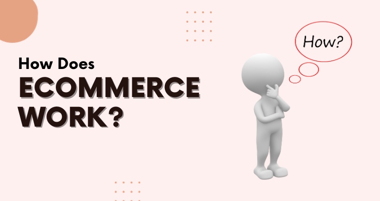 how ecommerce works