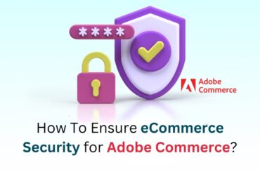 How To Ensure eCommerce Security for Adobe Commerce