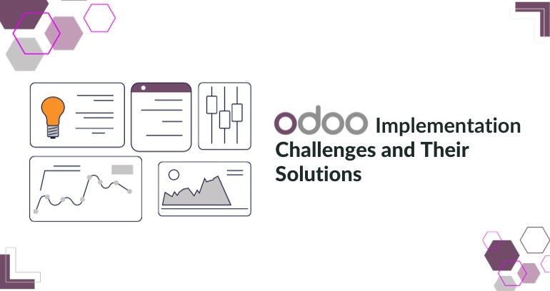 Odoo Implementation Challenges and Their Solutions