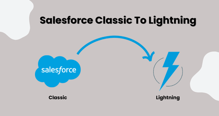 Salesforce Classic To Lightning