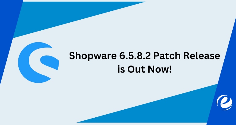 Shopware 6.5.8.2 Patch Release