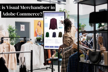 What is Visual Merchandiser in Adobe Commerce. How to Setup?