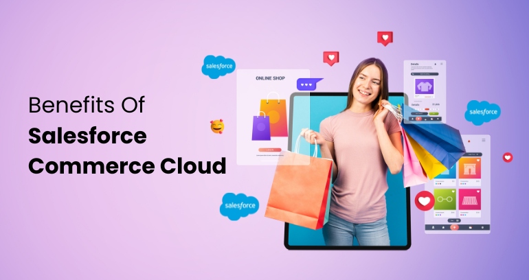 Benefits of Salesforce Commerce Cloud