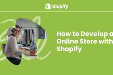 How to Develop an Online Store with Shopify