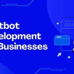 A Comprehensive Guide To Chatbot Development for Businesses
