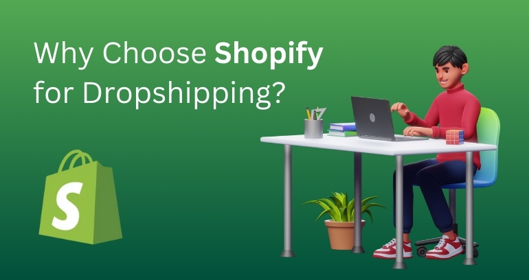 Why Choose Shopify for Dropshipping
